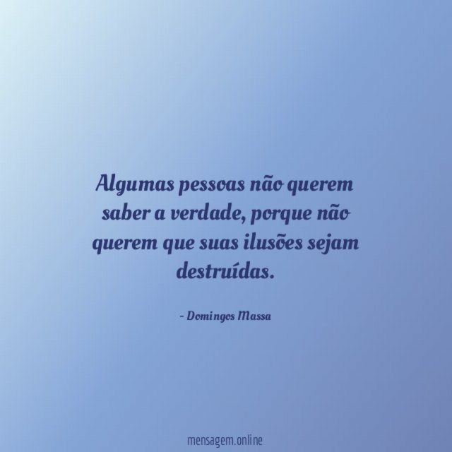 Algumas pessoas não querem saber a verdade
