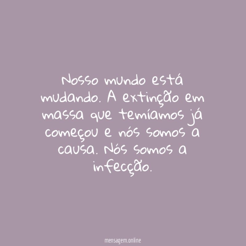 Nosso mundo está mudando