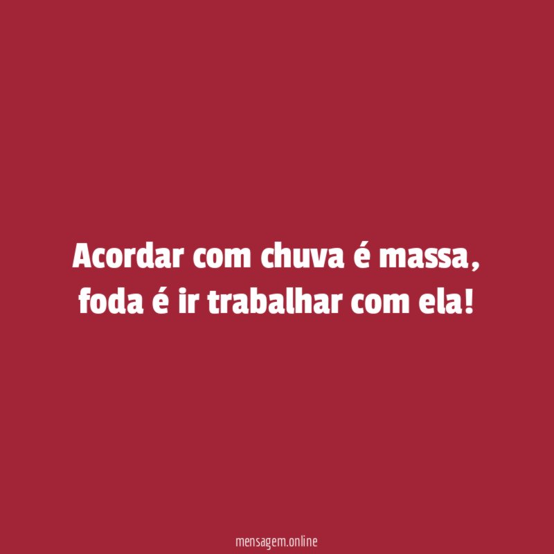 Acordar com chuva é massa