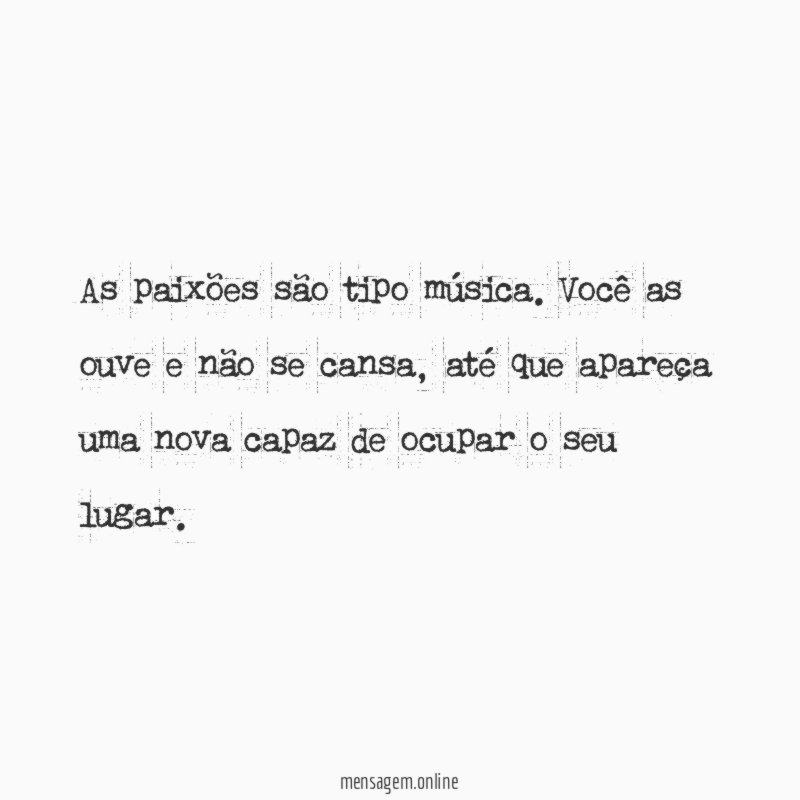 As paixões são tipo música