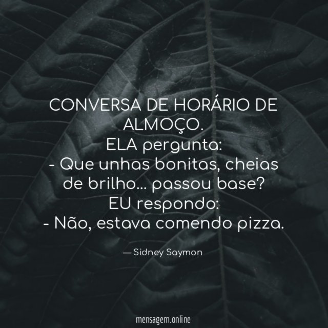 CONVERSA DE HORÁRIO DE ALMOÇO.