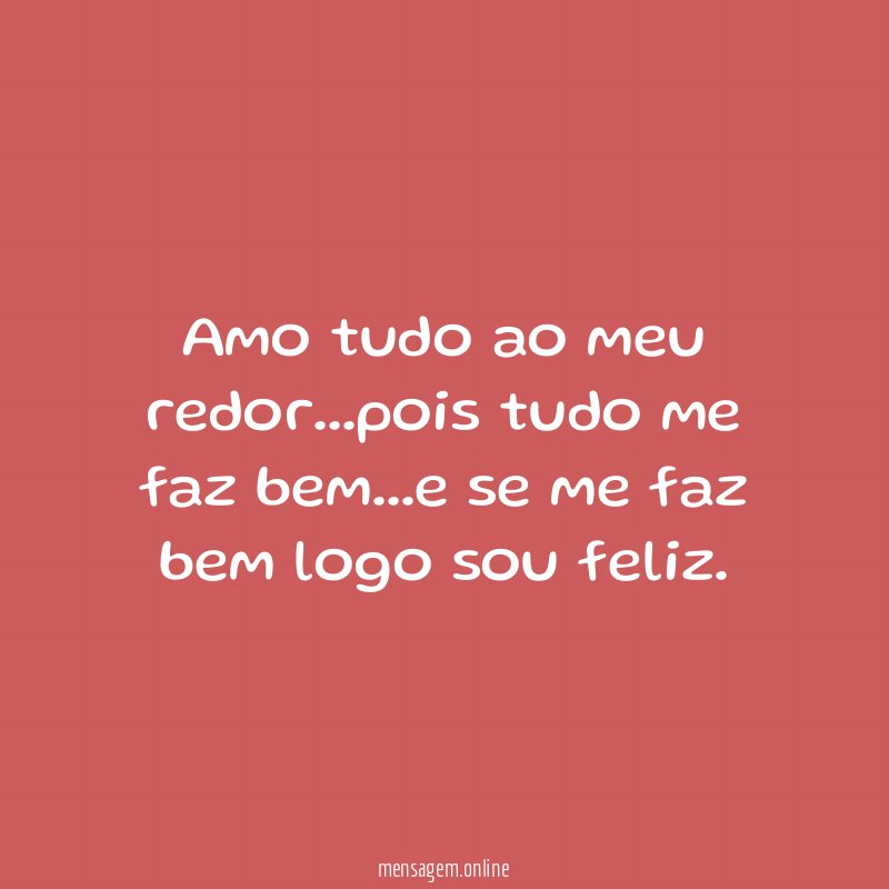 Amo tudo ao meu redor