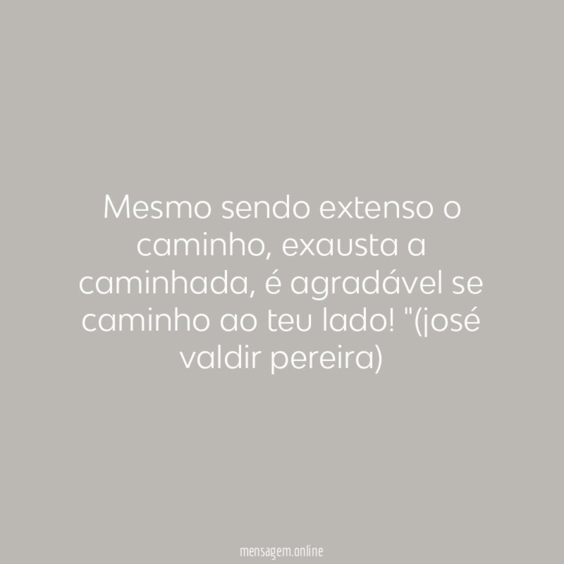 Mesmo sendo extenso o caminho