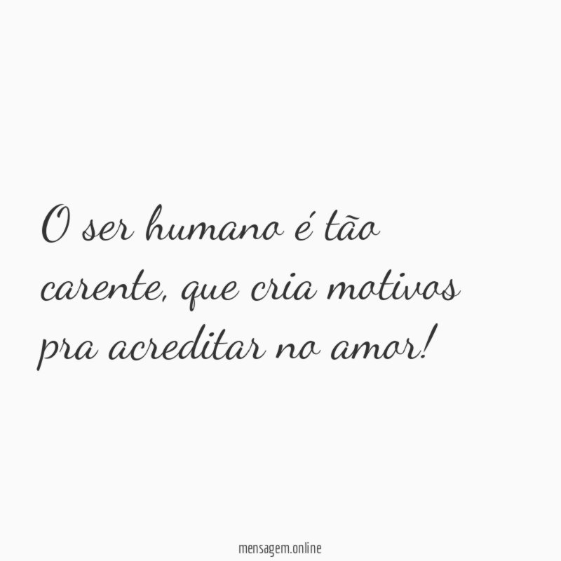 O ser humano é tão carente