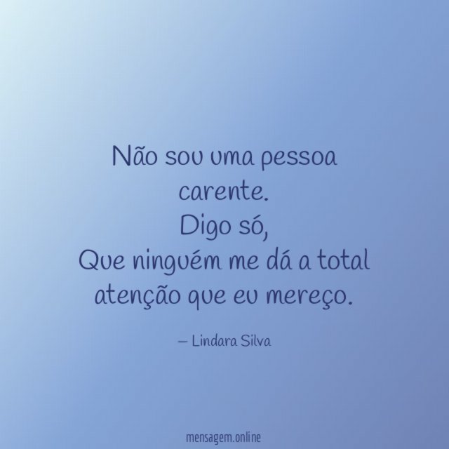 Não sou uma pessoa carente