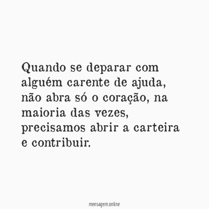 Quando se deparar com alguém carente de ajuda
