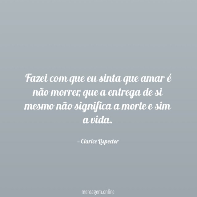 Fazei com que eu sinta que amar é não morrer