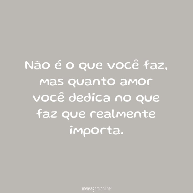 Não é o que você faz