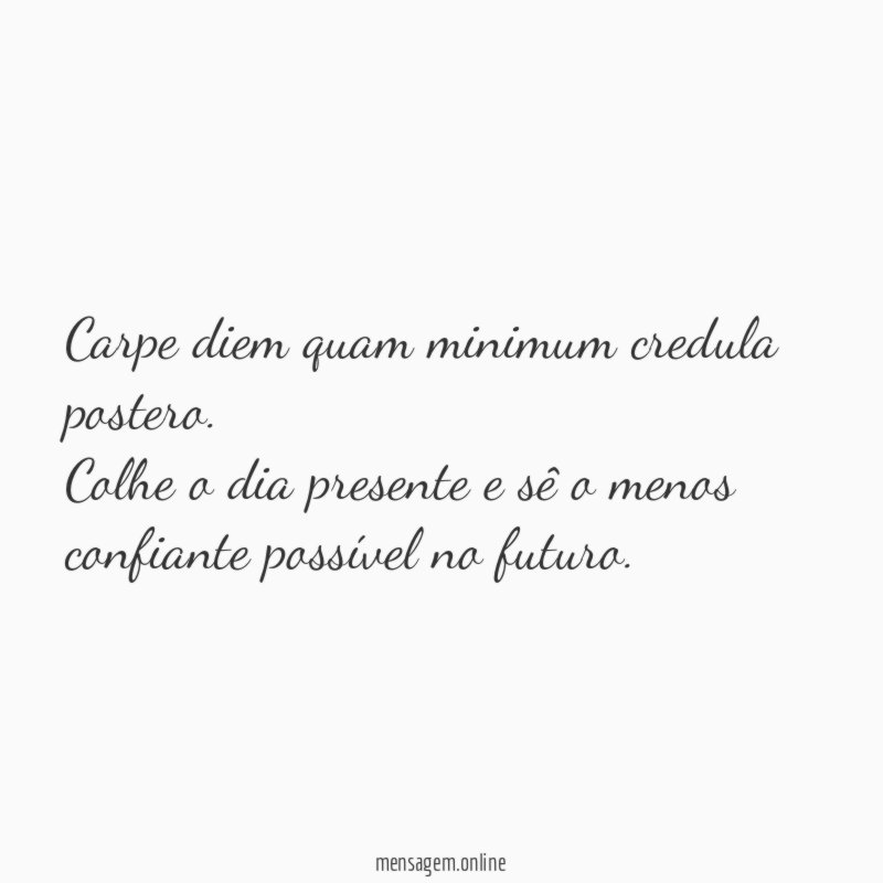carpe diem quam minimum credula postero