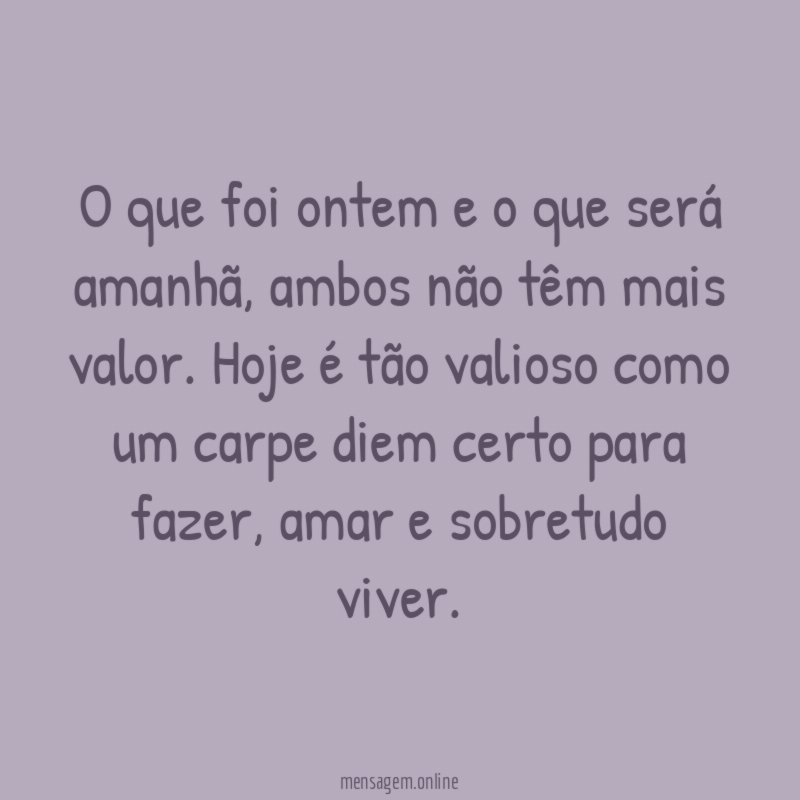 O que foi ontem e o que será amanhã