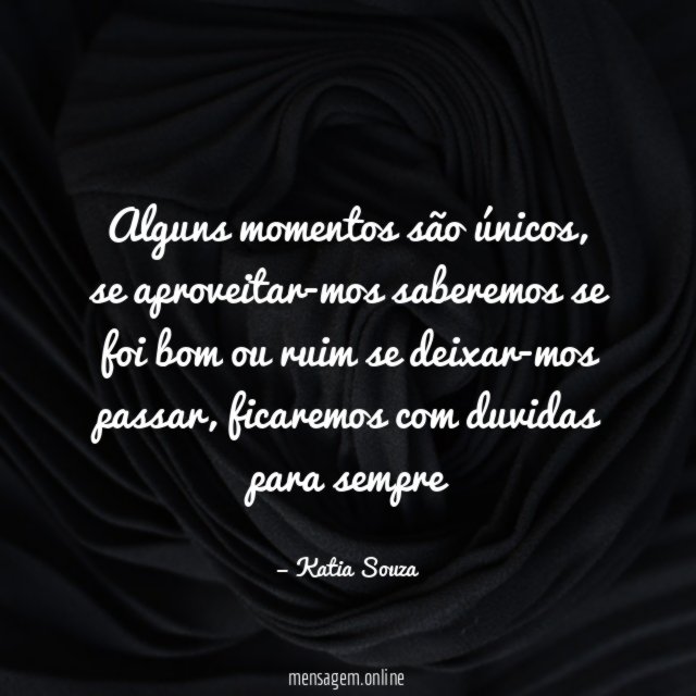 Alguns momentos são únicos
