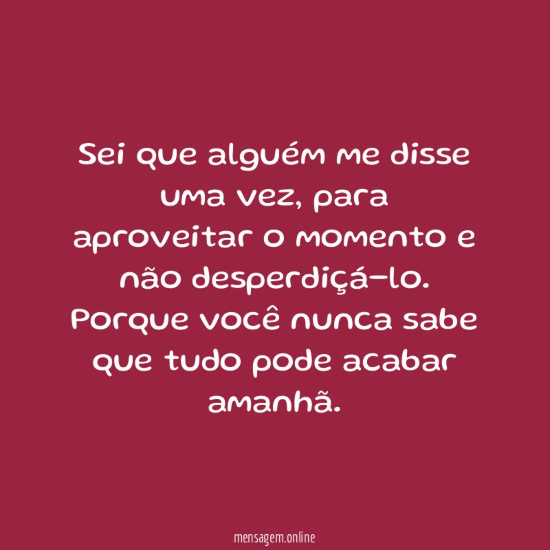 Sei que alguém me disse uma vez