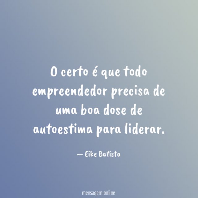 O certo é que todo empreendedor precisa de