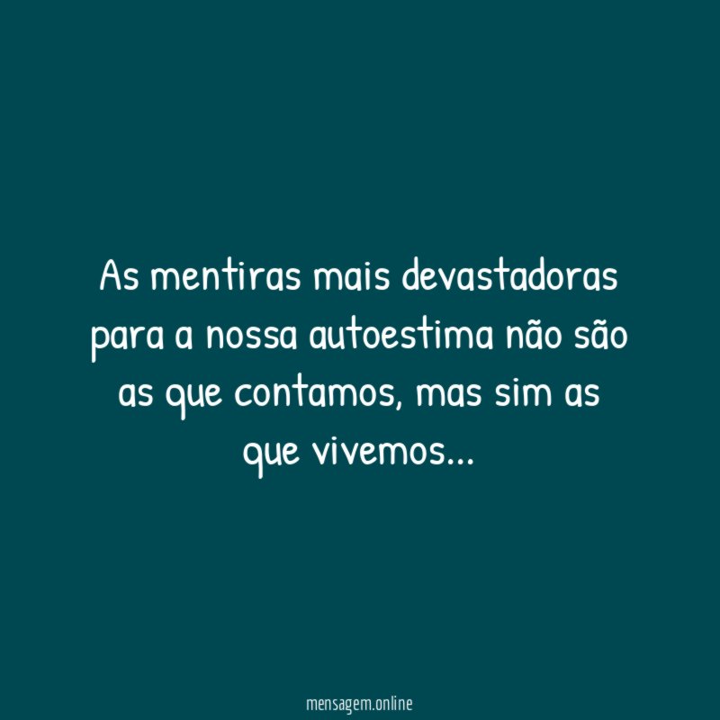 As mentiras mais devastadoras para a nossa autoestima