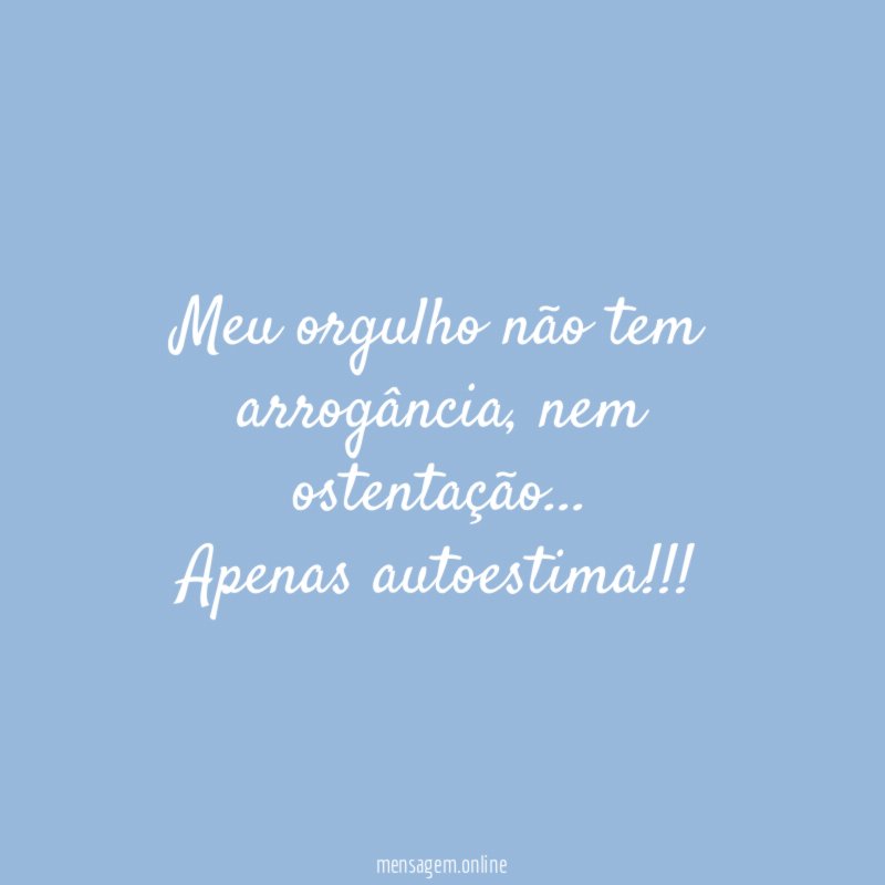 Meu orgulho não tem arrogância