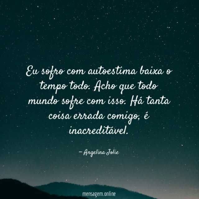 Eu sofro com autoestima baixa o tempo todo