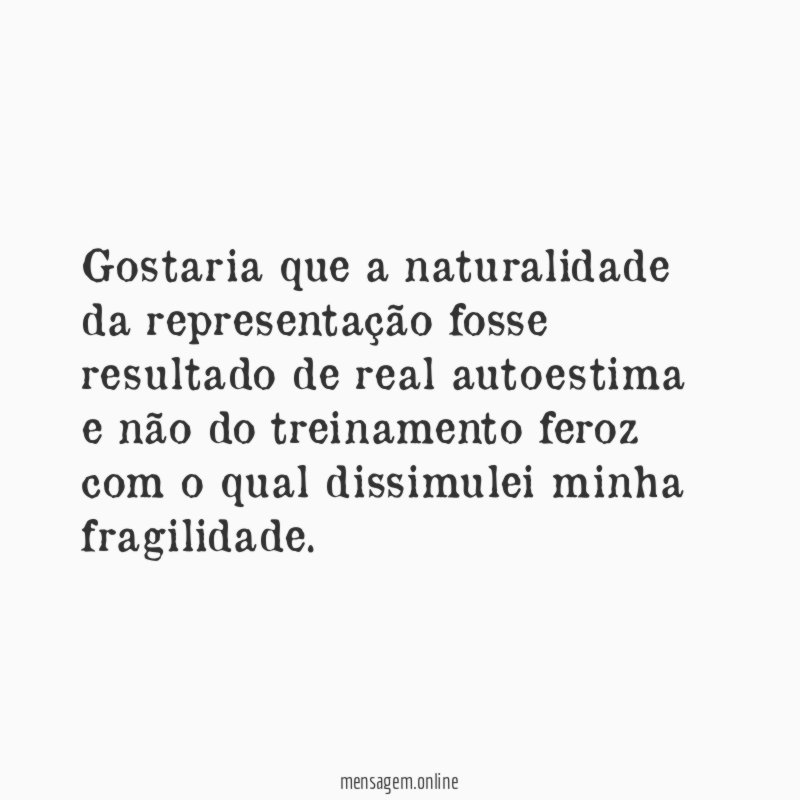 Gostaria que a naturalidade da representação fosse resultado