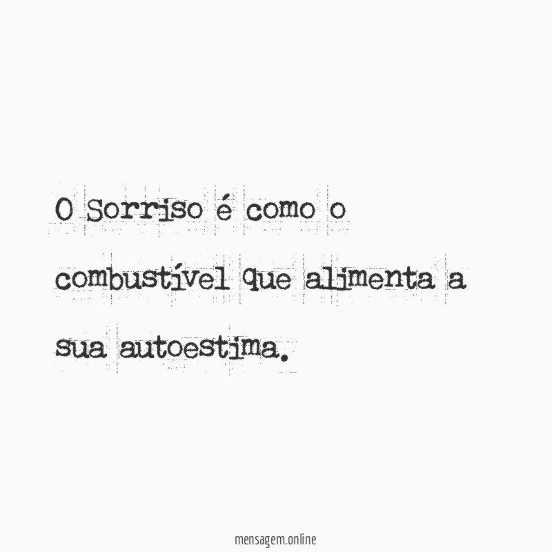O Sorriso é como o combustível que alimenta a sua autoestima