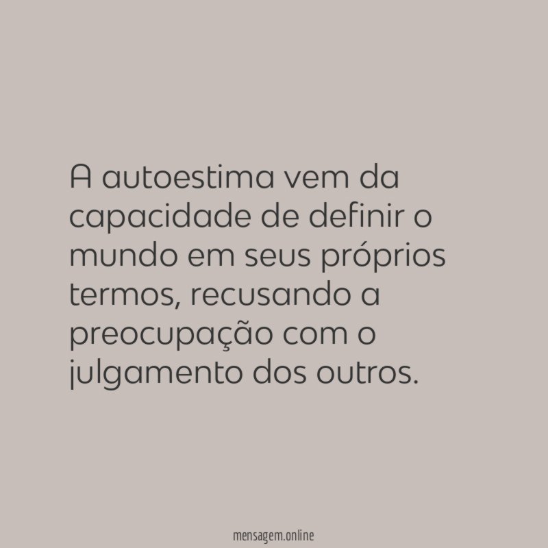A autoestima vem da capacidade de definir