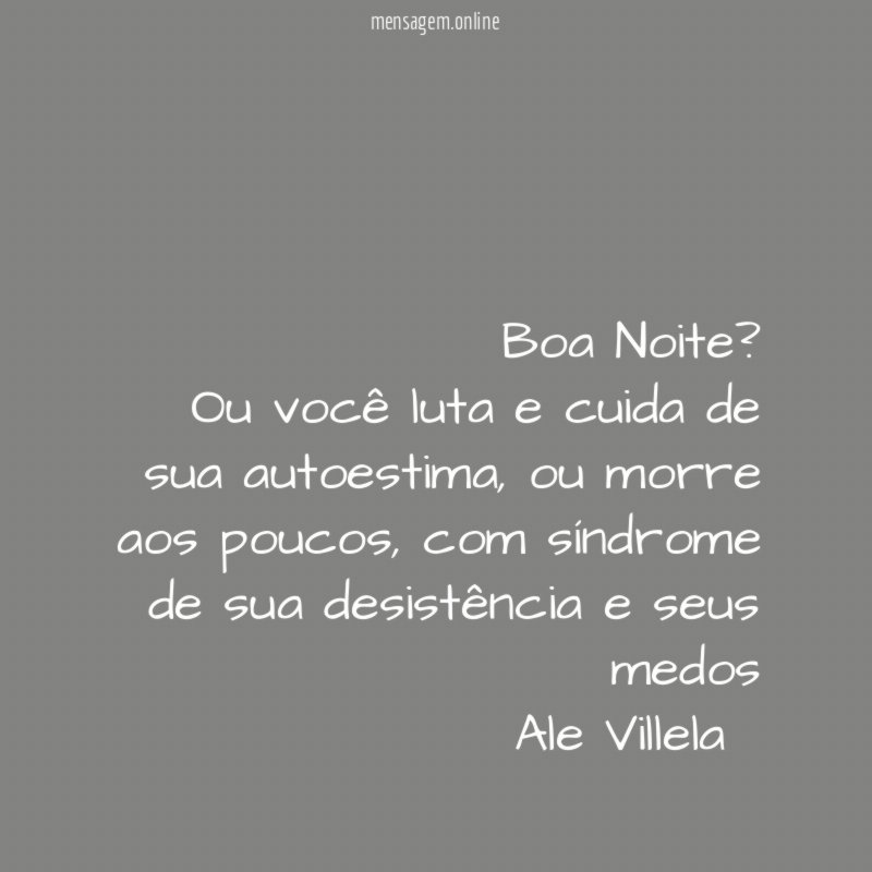 Boa Noite? Ou você luta e cuida de sua autoestima