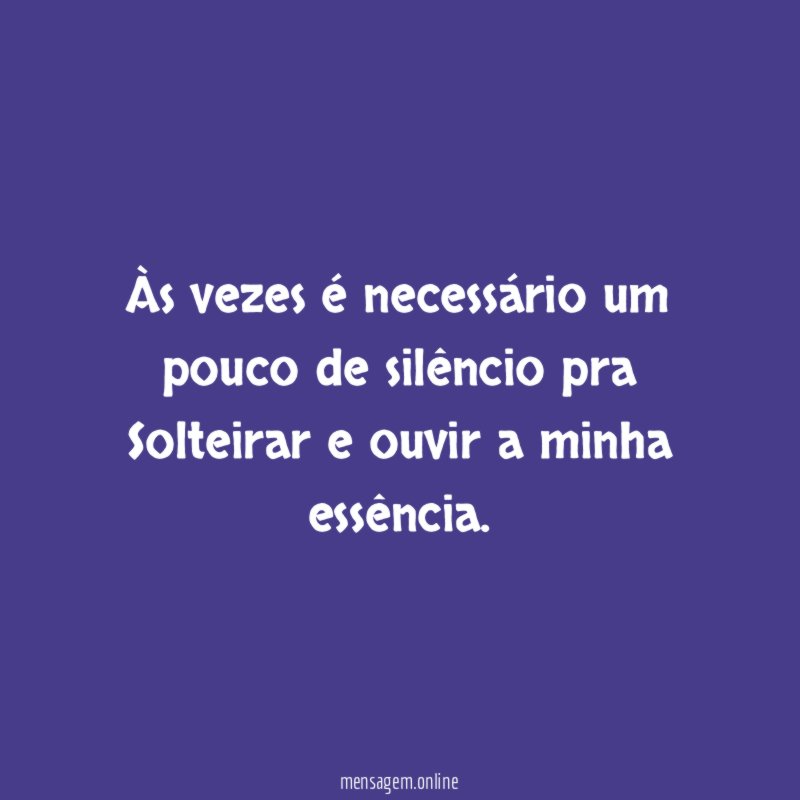 Às vezes é necessário um pouco de silêncio