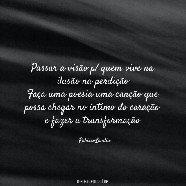 Passar a visão p/ quem vive na ilusão