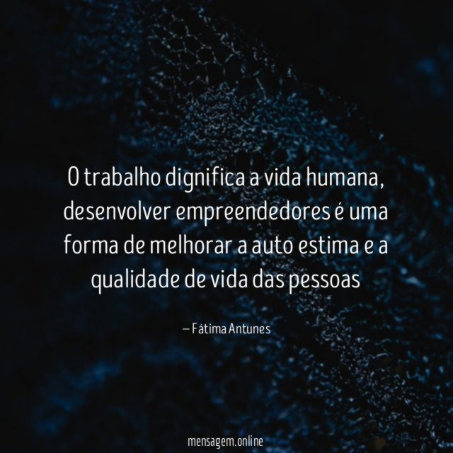 O trabalho dignifica a vida humana