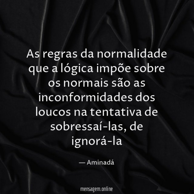 As regras da normalidade que a lógica impõe