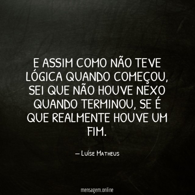 E assim como não teve lógica quando começou