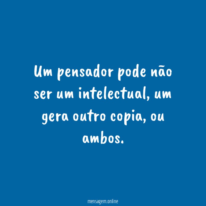 Um pensador pode não ser um intelectual