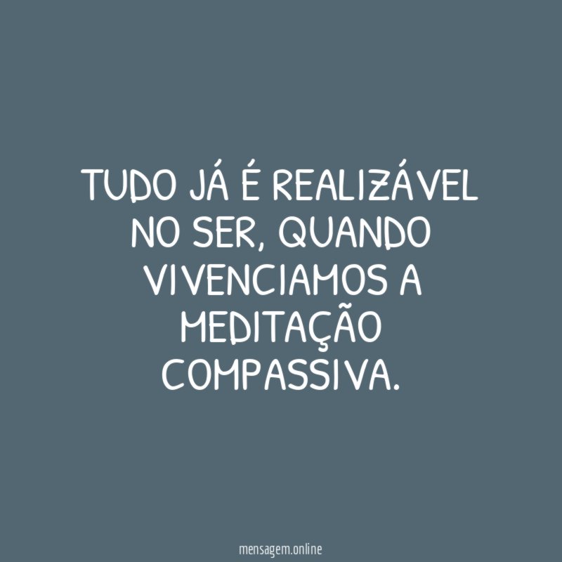 TUDO JÁ É REALIZÁVEL NO SER