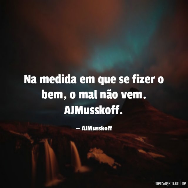 Na medida em que se fizer o bem