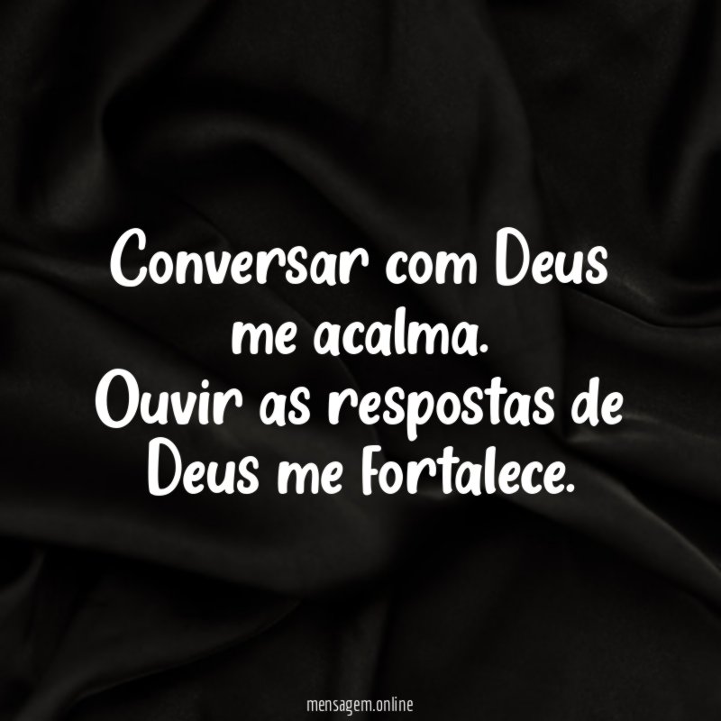 Conversar com Deus me acalma
