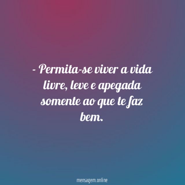 Permita-se viver a vida livre