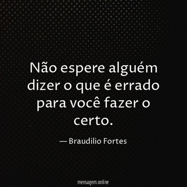 Não espere alguém dizer o que é errado