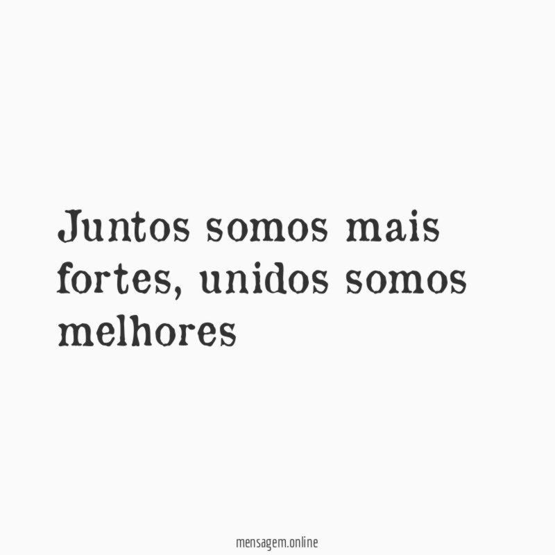 juntos somos mais fortes