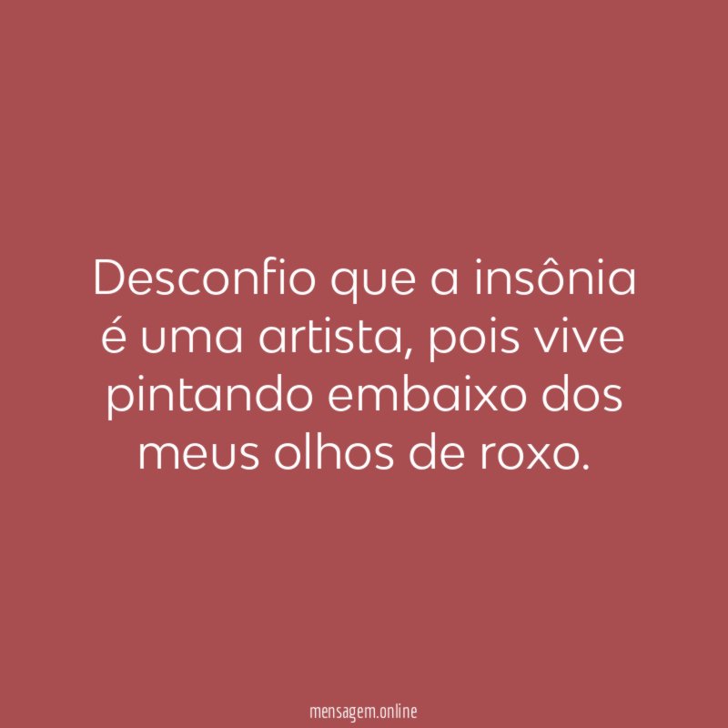Desconfio que a insônia é uma artista