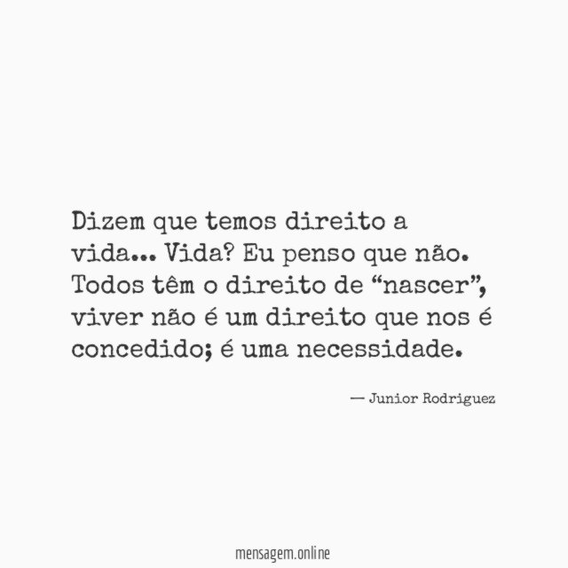 Dizem que temos direito a vida