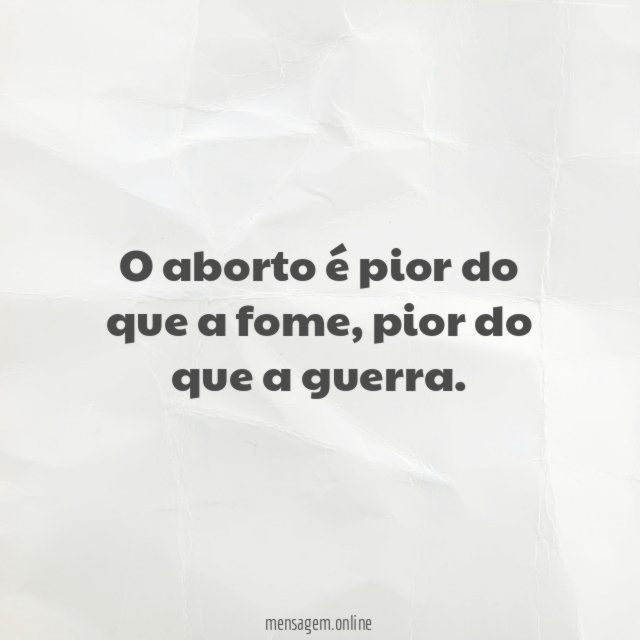 O aborto é pior do que a fome