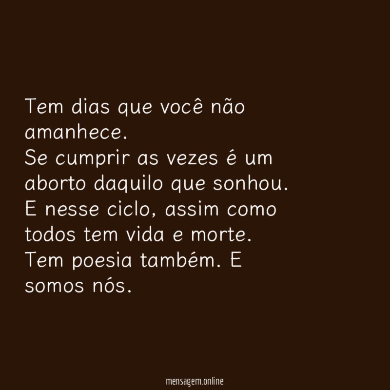 Tem dias que você não amanhece