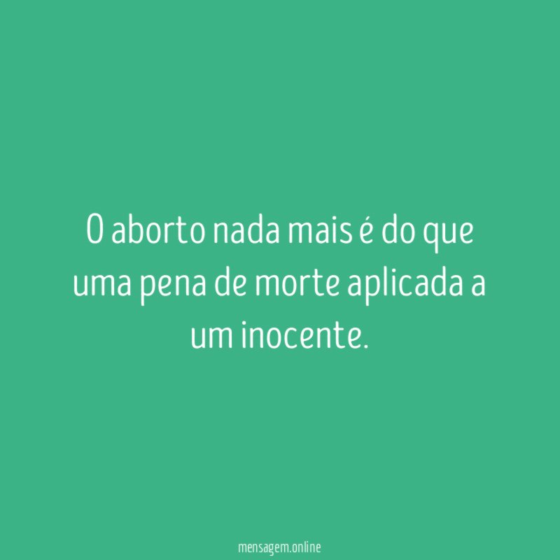 O aborto nada mais é do que uma
