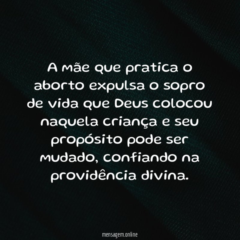 A mãe que pratica o aborto expulsa