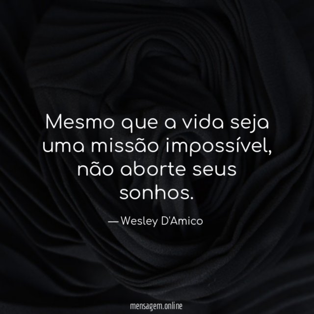Mesmo que a vida seja uma missão impossível