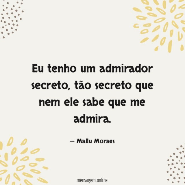 Eu tenho um admirador secreto