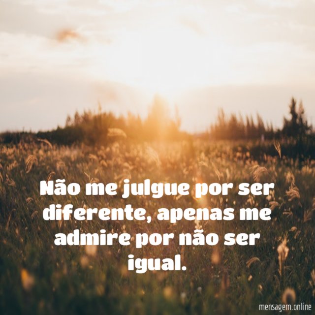 Não me julgue por ser diferente