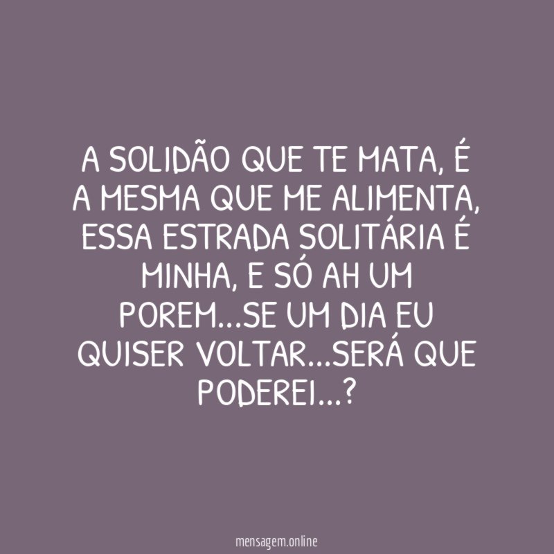 A SOLIDÃO QUE TE MATA