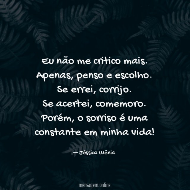 Eu não me critico mais