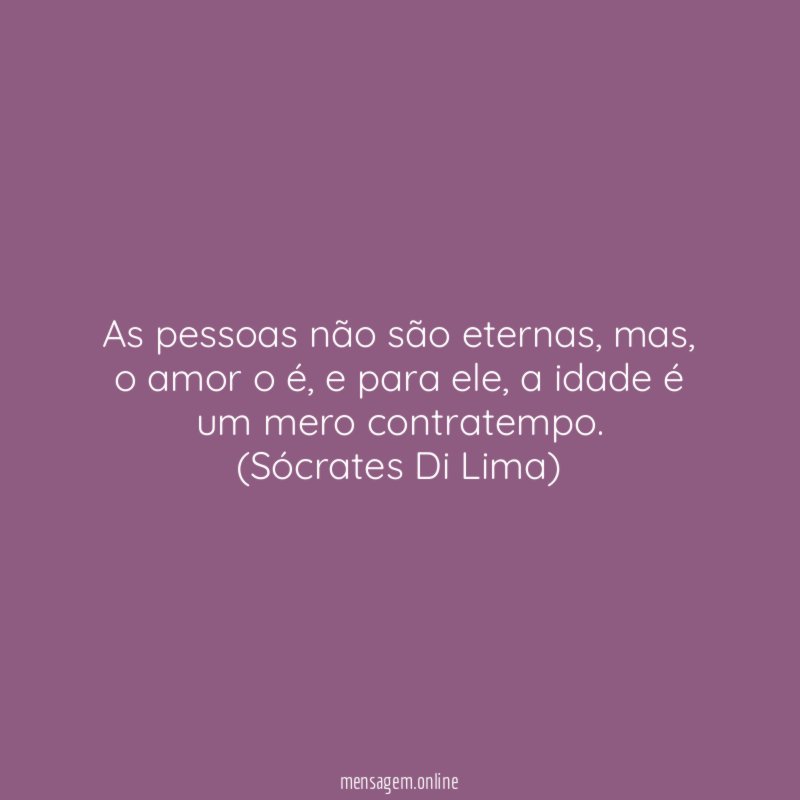 As pessoas não são eternas