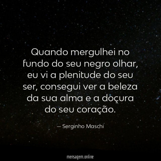 Quando mergulhei no fundo do seu negro olhar