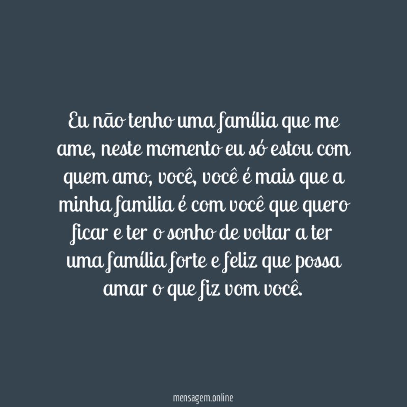 Eu não tenho uma família que me ame